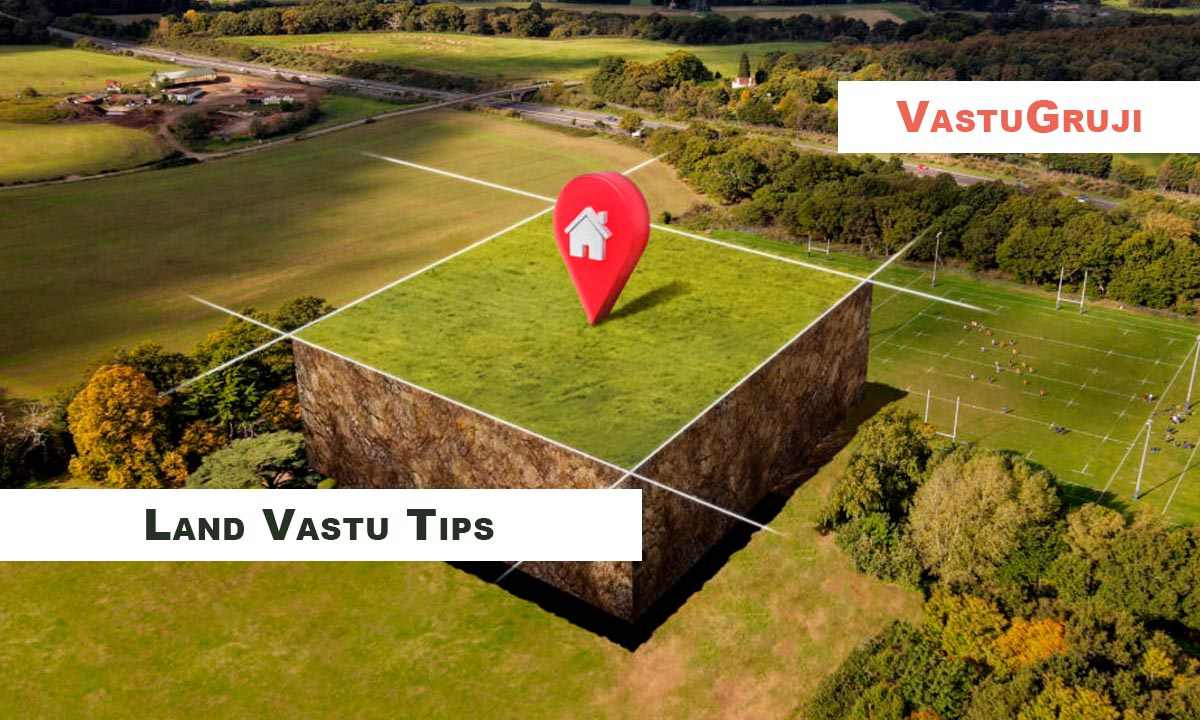 Land Vastu guide for plot selection before buying land for wealth, stability, and success
